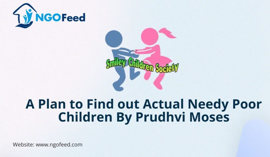 Smiley Children Society News | A Plan to Find out Actual Needy Poor Children By Prudhvi Moses