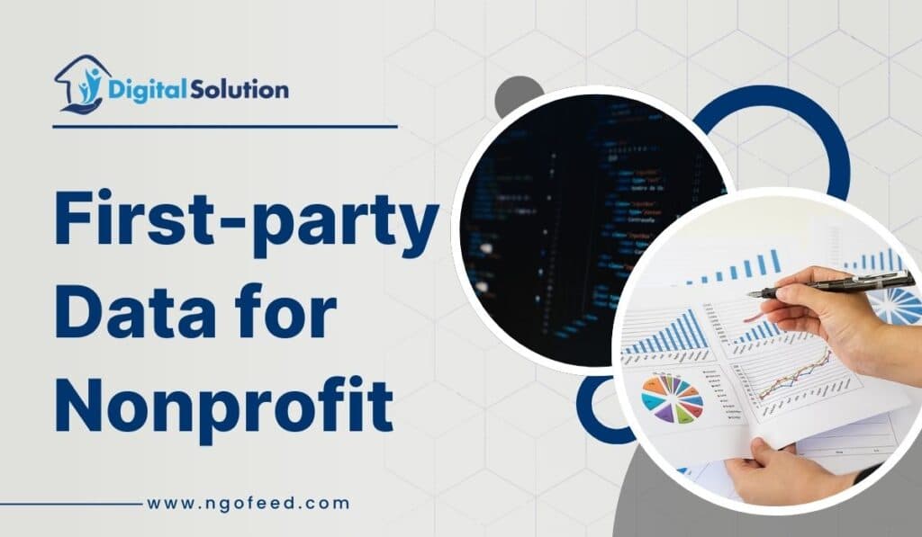 First Party Data for Nonprofit: The Cornerstone of Nonprofit Success in the Digital Age