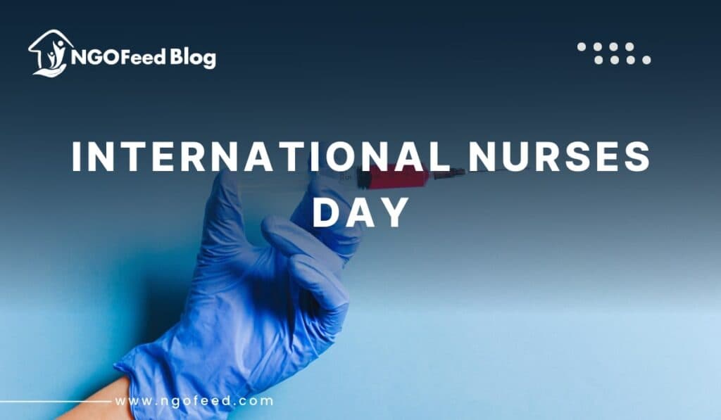 International Nurses Day 2025: Theme, History, NGOs work, Why Celebrate etc.
