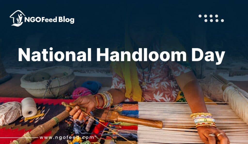 National Handloom Day 2025: Theme, History, NGOs Work, Importance, Government Role etc.
