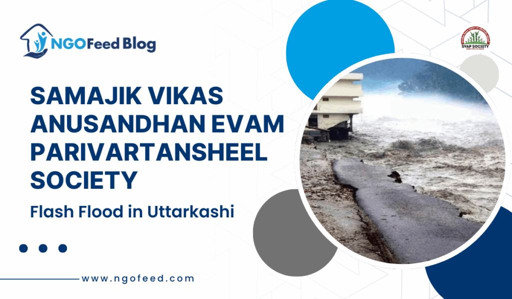 Flash Flood in Uttarkashi Story of Samajik Vikas Anusandhan Evam Parivartansheel Society 