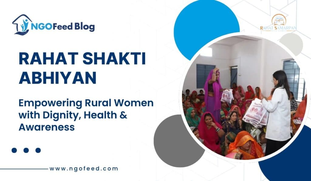 Rahat Shakti Abhiyan: Empowering Rural Women with Dignity, Health & Awareness
