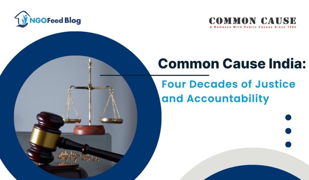 Common Cause India: Four Decades of Justice and Accountability
