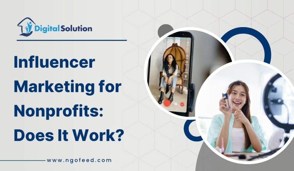 Influencer Marketing for Nonprofits: Does It Work?