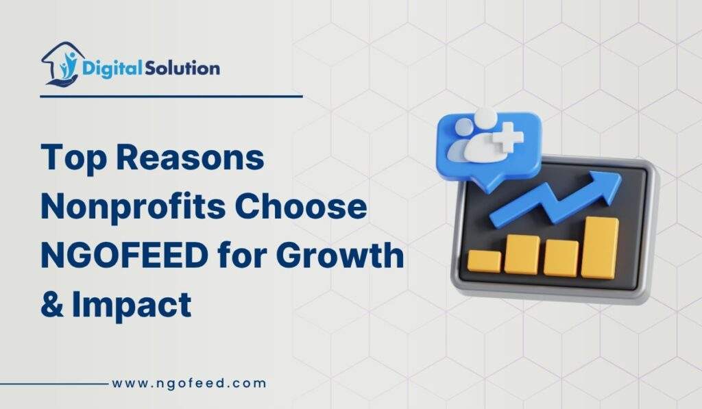 Top Reasons Nonprofits Choose NGOFeed to Drive Growth and Impact