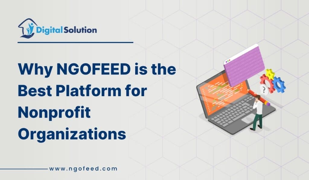Why NGOFeed Is the Best Platform for Nonprofit Organizations