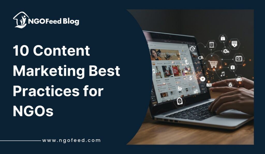 10 Content Marketing Best Practices for NGOs