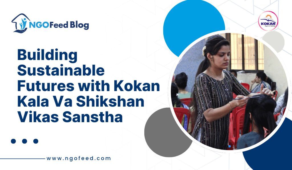 Kokan NGO India Building Sustainable Futures, Livelihood, Education & Community Development