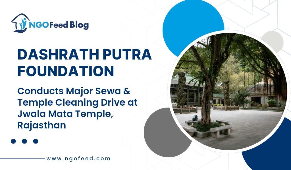 Dashrath Putra Foundation Conducts Major Community Service and Temple Cleanliness Drive at Jwala Mata Temple, Jobner (Rajasthan)