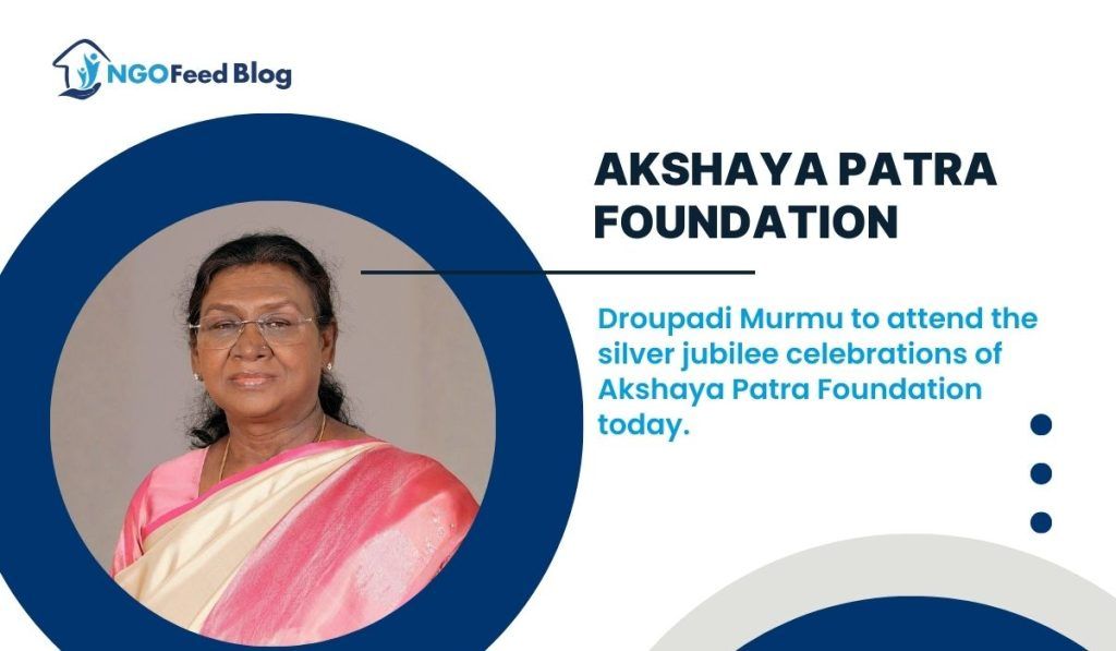 President Droupadi Murmu to Attend Silver Jubilee Celebrations of The Akshaya Patra Foundation
