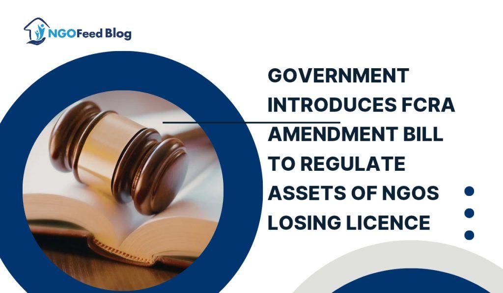 FCRA Amendment Bill 2026: Government Introduces New Rule to Regulate Assets of NGOs Losing Licence