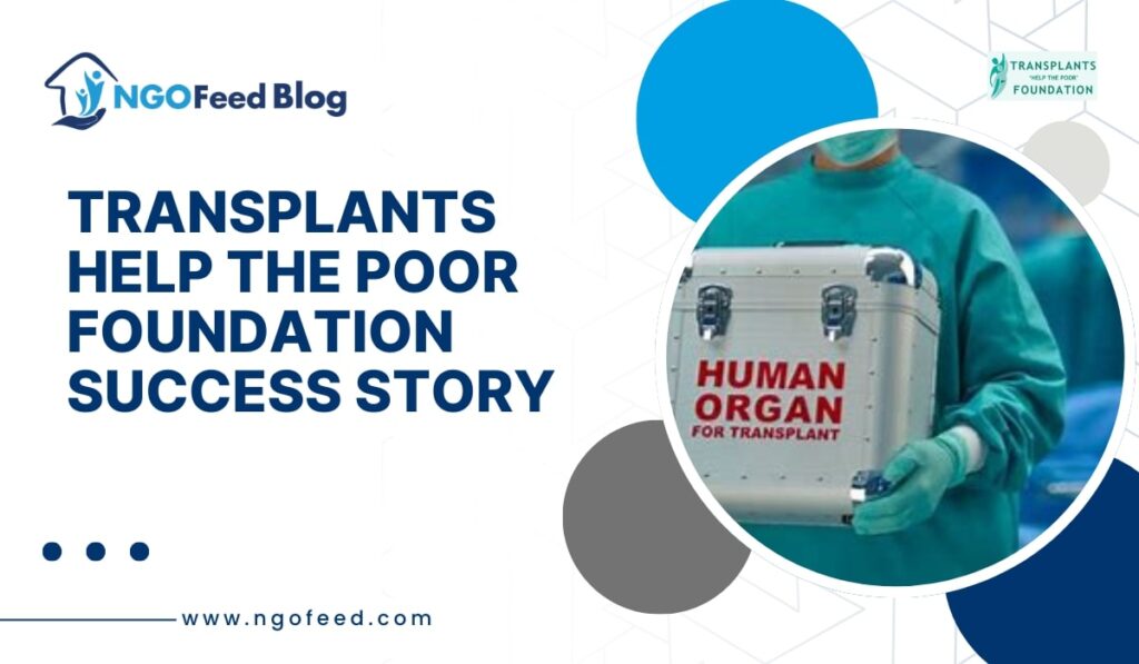 Transplants Help the poor Foundation Patient Stories