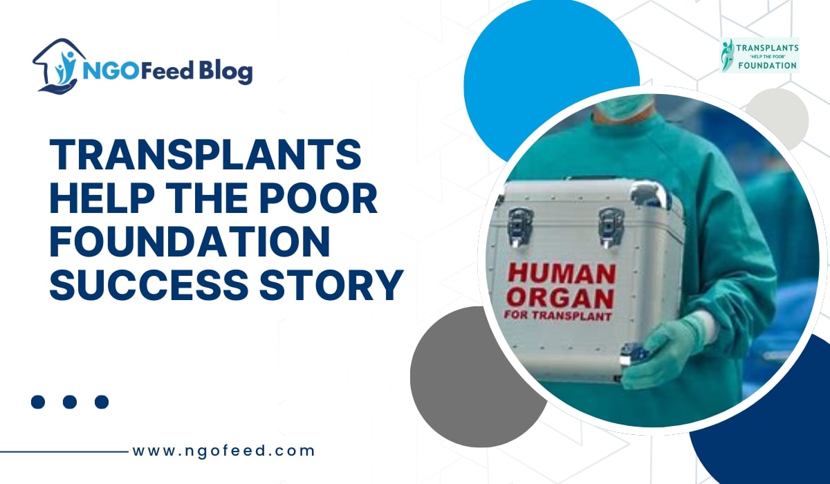 Transplants Help the poor Foundation Patient Stories