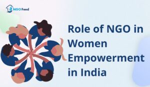 Role of NGO in Women Empowerment in India: Read Government Schemes for Women