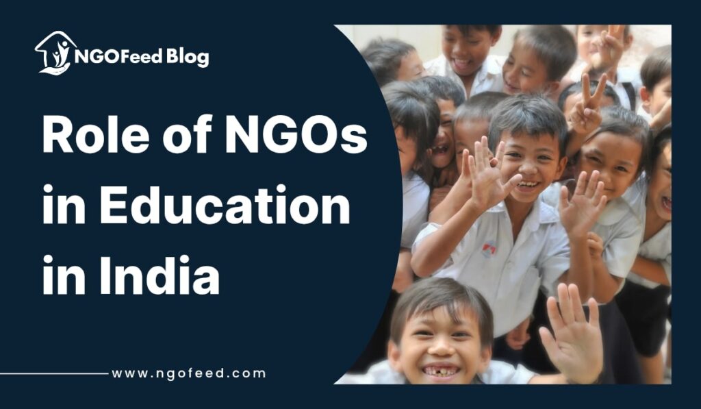 Role of NGOs in Education in India: Know How NGOs Uplifting the Education System  Role of NGOs in Education in India
