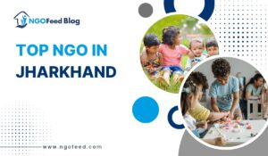 Top NGOs in Jharkhand 2026: Leading Nonprofits Driving Positive Change