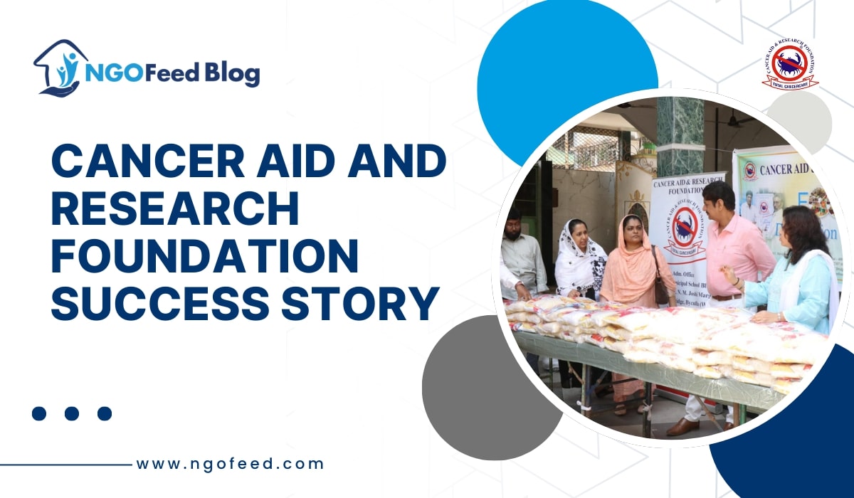 Cancer Aid and Research Foundation NGO Success Story