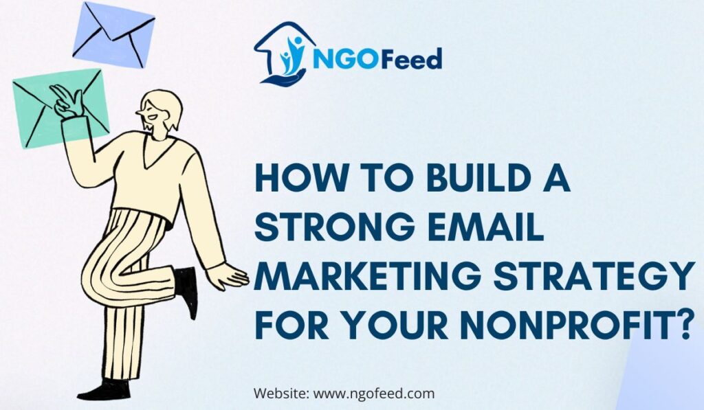 How to Build a Strong Email Marketing Strategy for Your Nonprofit