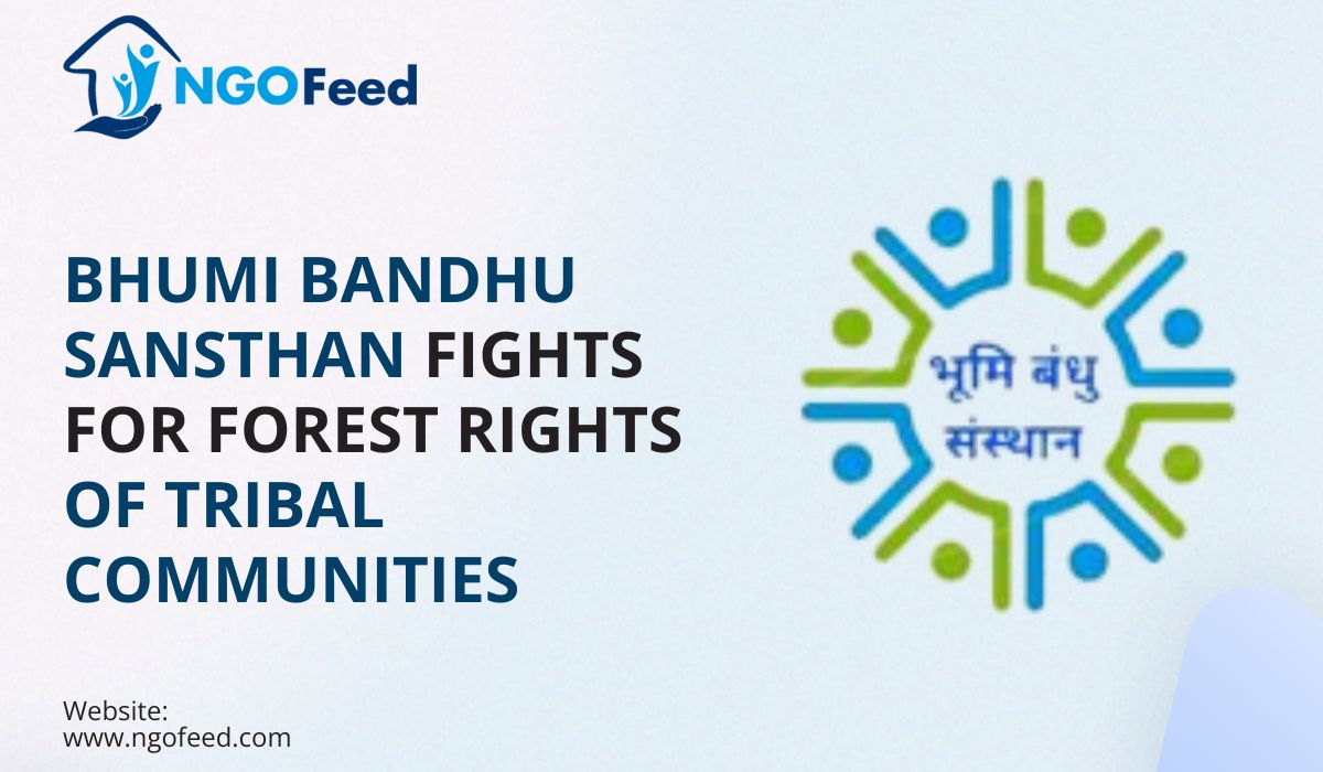 Bhumi Bandhu Sansthan Fights for Forest Rights of Tribal Communities news