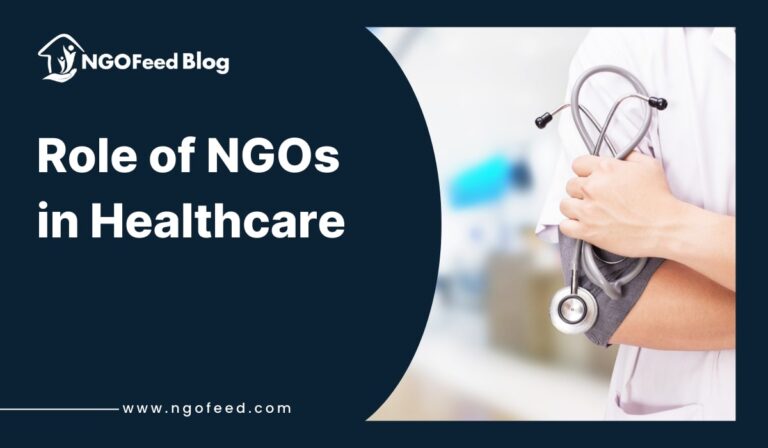 Role of NGOs in Healthcare: Why Important, Work, Impact etc.