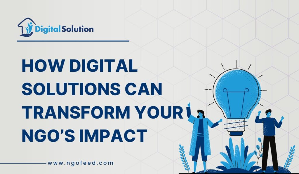 How Digital Solutions Can Transform Your NGO’s Impact