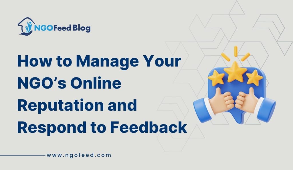 How to Managing Your NGO Online Reputation and Responding to Feedback-