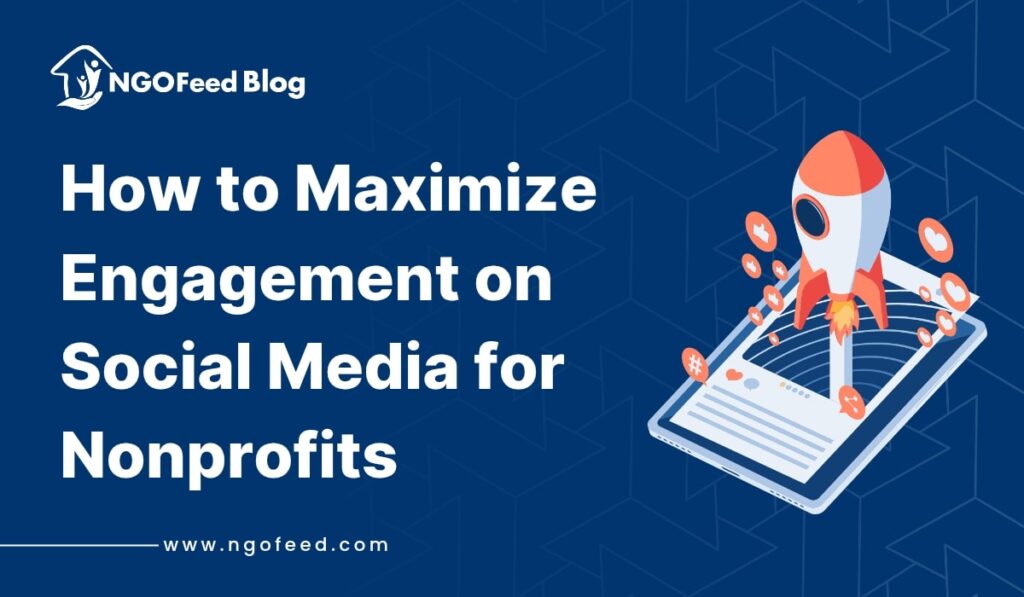 How to Maximize Engagement on Social Media for Nonprofits