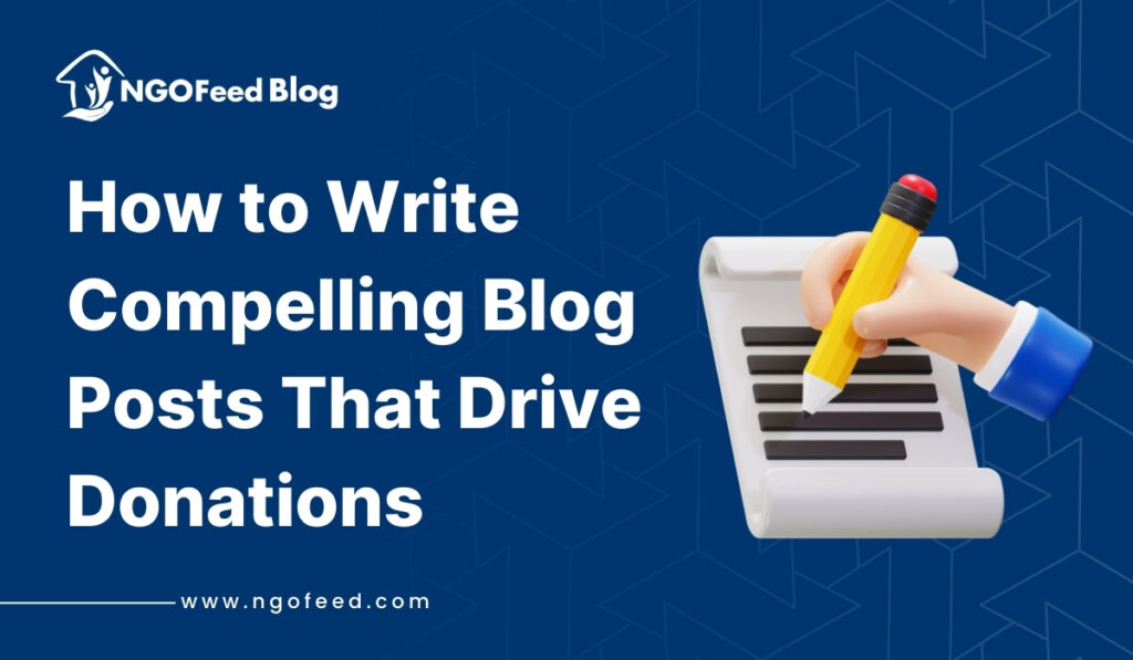 How to Write Compelling Blog Posts That Drive Donations