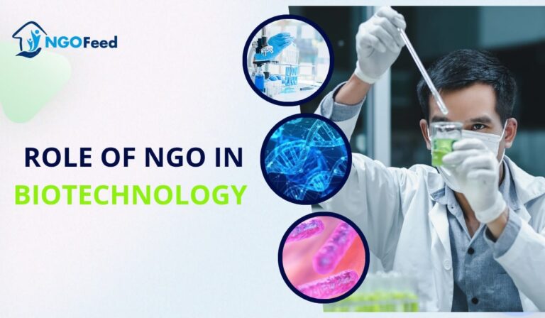 Role of NGOs in Biotechnology: Work, Key Areas, Challenges, Impact, etc.