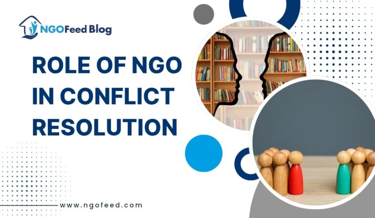 Role of NGOs in Conflict Resolution: Key Areas, Work, Challenges, Impact, etc.