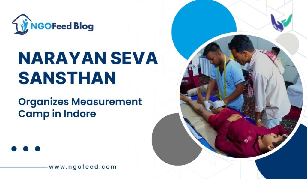 Narayan Seva Sansthan Organizes Measurement Camp in Indore
