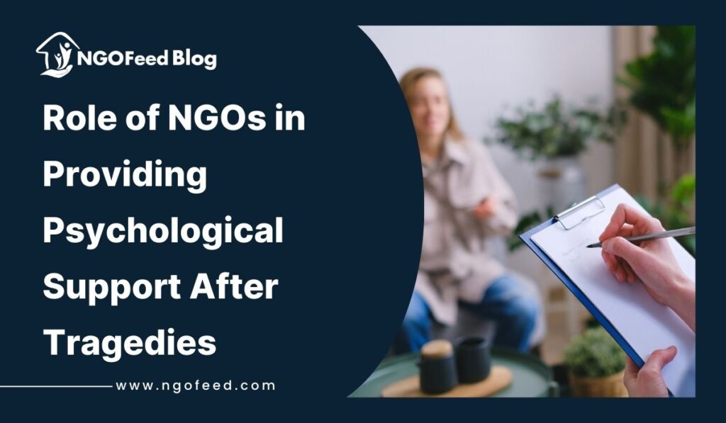 Role Of NGOs in Psychological Support After Tragedies