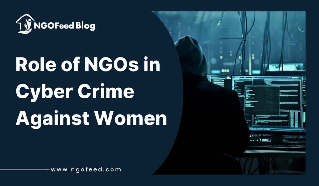 Role of NGOs in Cyber crime against women