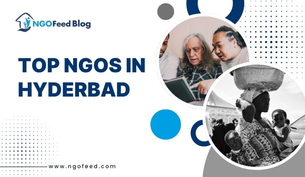Top NGOs in Hyderabad: Bringing Hope to Needy People