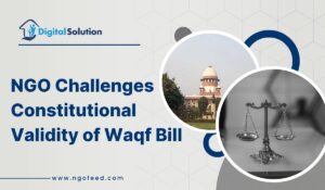 NGO Challenges Constitutional Validity of Waqf Bill