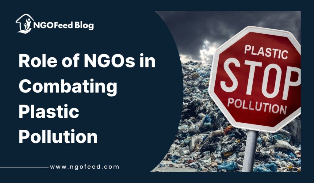 Role of NGOs in Combating Plastic Pollution