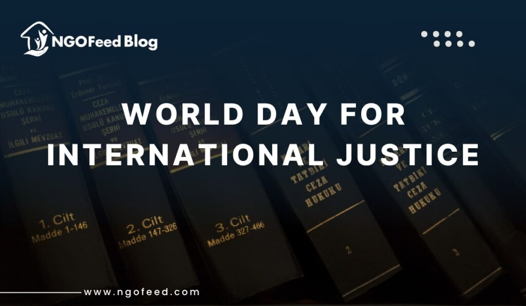 World Day for International Justice 2025: Theme, History, NGOs Work, Challenges, Role etc.