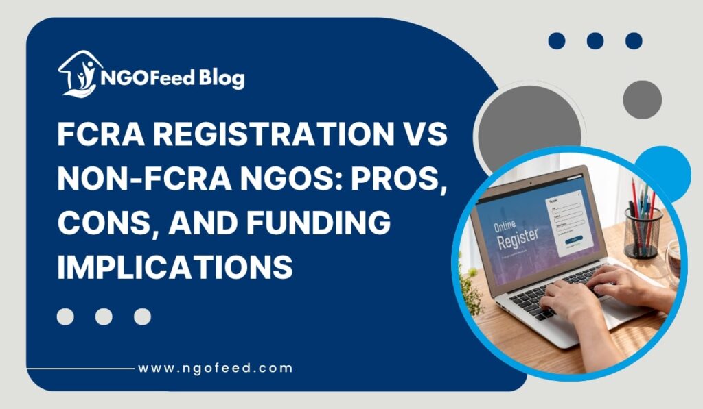 FCRA Registration vs Non FCRA NGOs