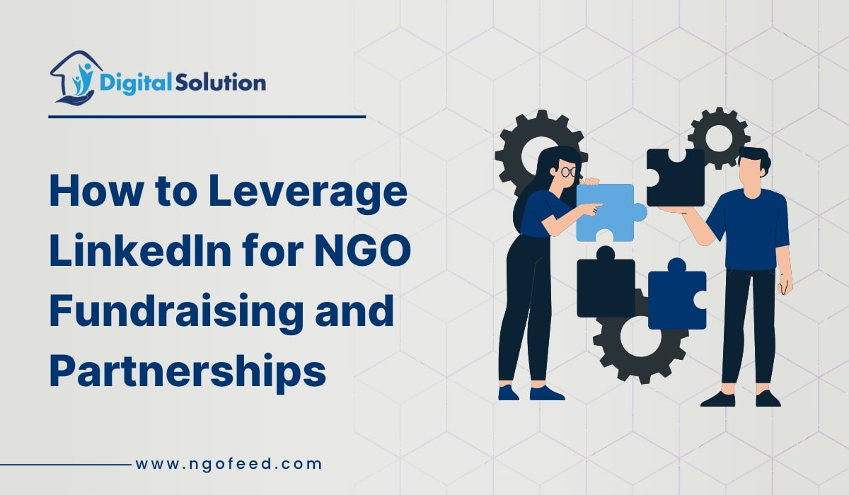 How to Leverage LinkedIn for NGO Fundraising and Partnerships