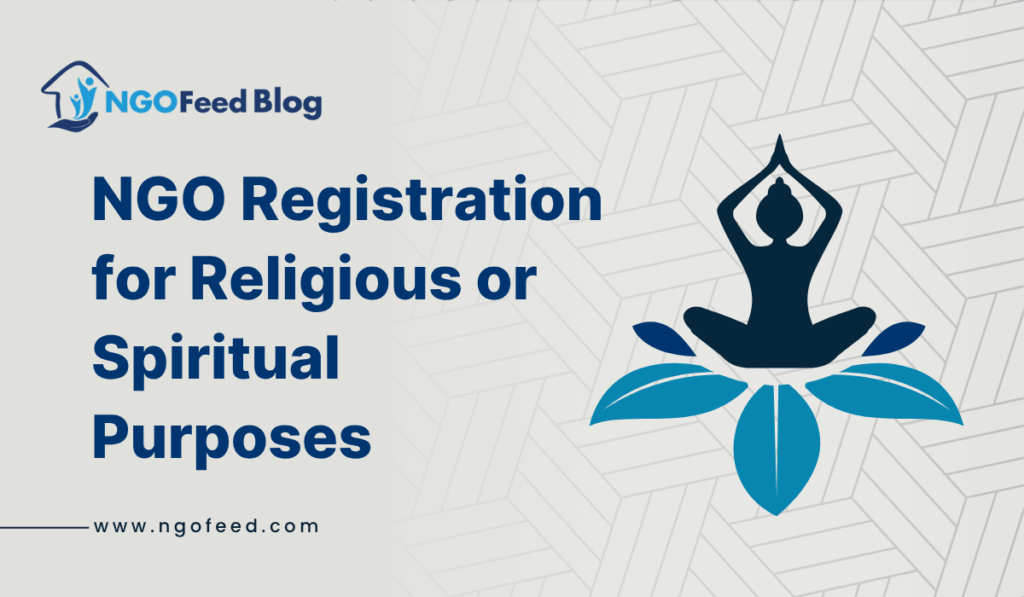 NGO Registration for Religious or Spiritual Purposes: Rules and Restrictions