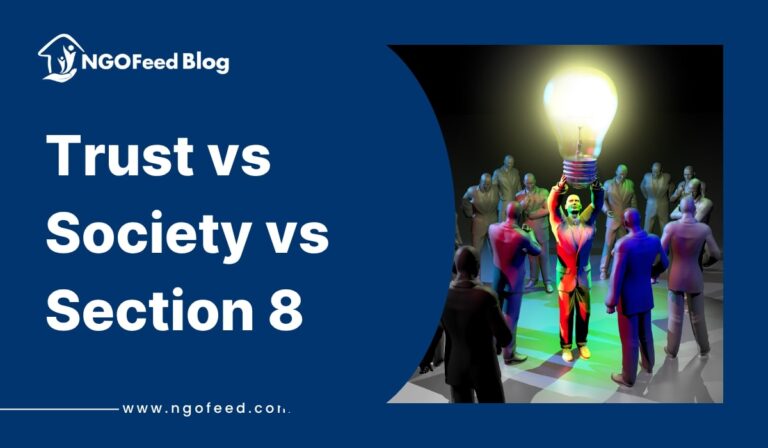 Trust Vs Society Vs Section 8: Importance, Key features, Difference, Pros & Cons etc.