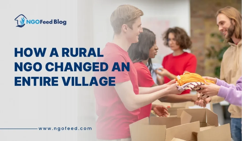 How a Rural NGO Changed an Entire Village
