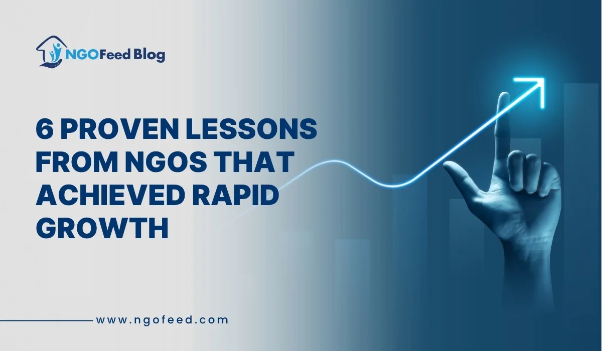 6 Proven Lessons From NGOs That Achieved Rapid Growth