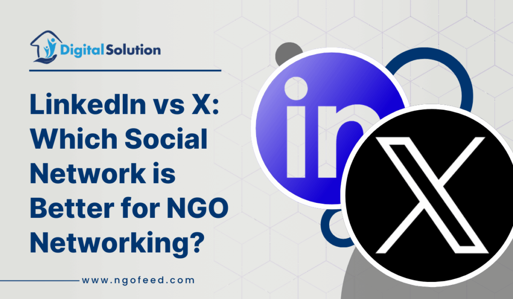 LinkedIn vs X (Twitter) For NGOs: Which Social Network is Better for NGO Networking?