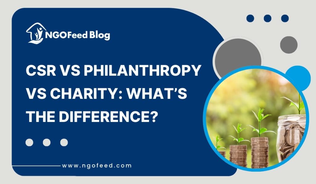 CSR Vs Philanthropy Vs Charity