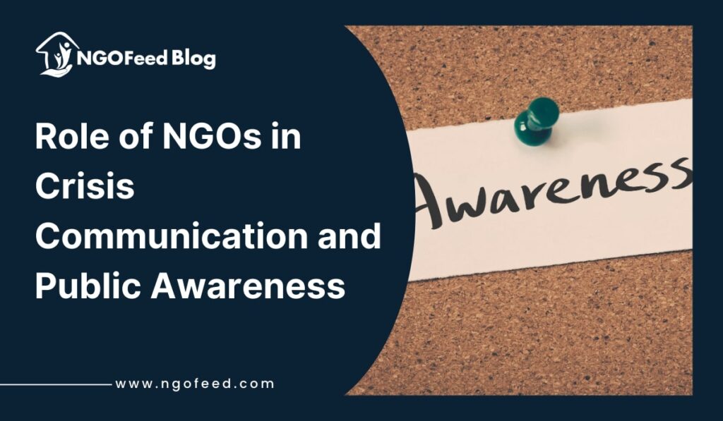 Role of NGOs in Crisis Communication and Public Awareness
