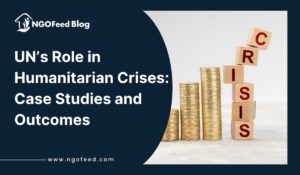 UN Role in Humanitarian Crises: Case Studies and Outcomes