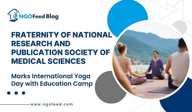 Fraternity of National Research and Publication Society of Medical Sciences Marks International Yoga Day with Education Camp