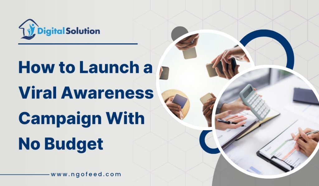 How to Launch a Viral Awareness Campaign With No Budget