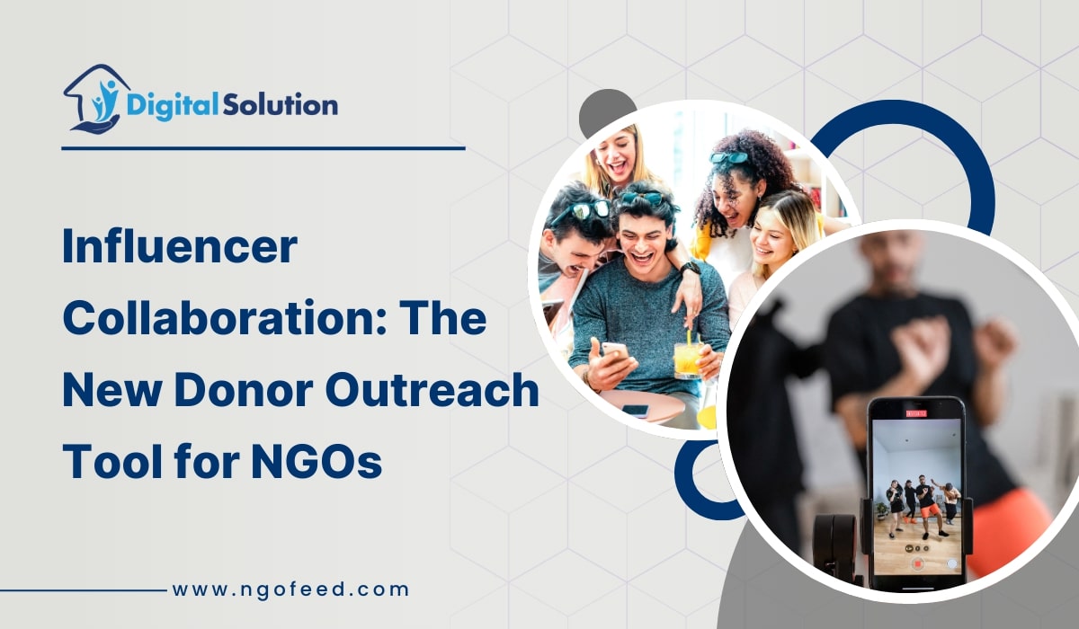 Influencer Collaboration The New Donor Outreach Tool for NGOs
